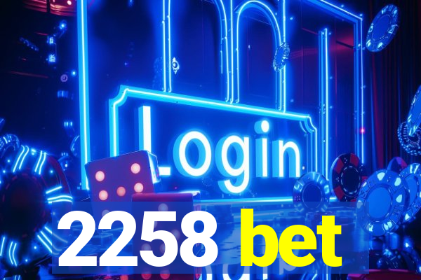 2258 bet