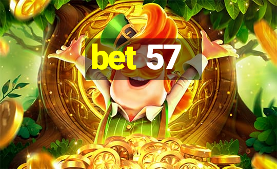 bet 57