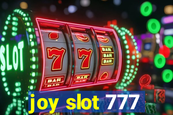 joy slot 777