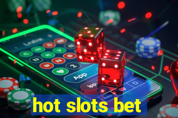 hot slots bet