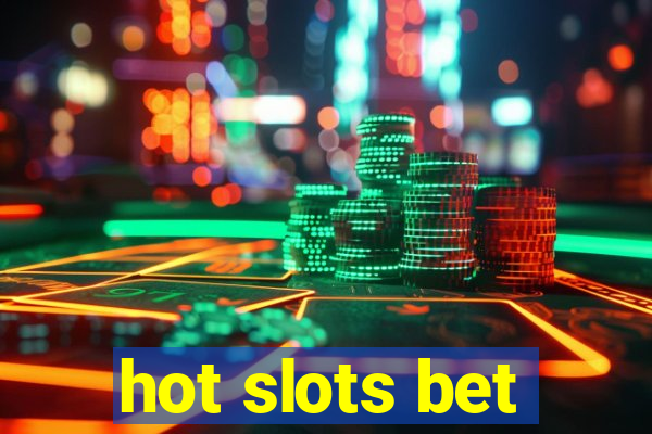 hot slots bet