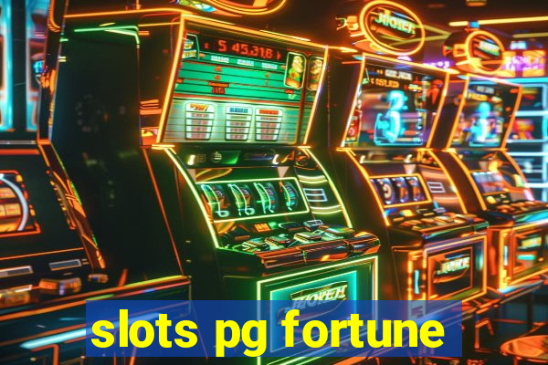 slots pg fortune