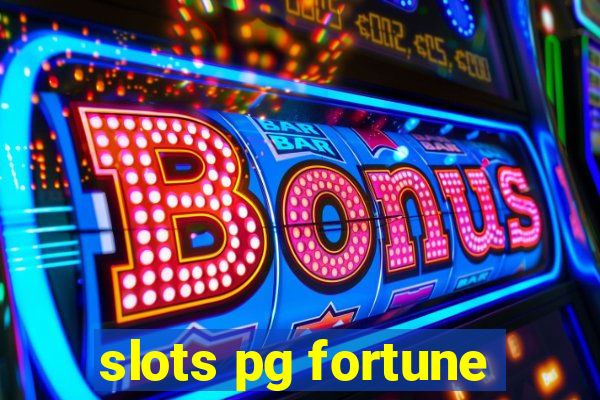 slots pg fortune