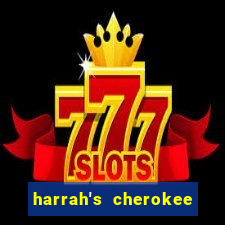 harrah's cherokee casino cherokee north carolina