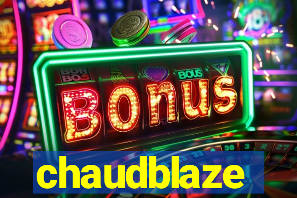 chaudblaze