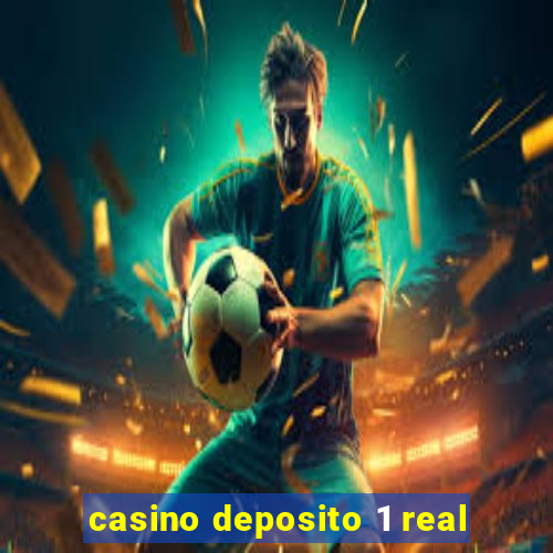 casino deposito 1 real