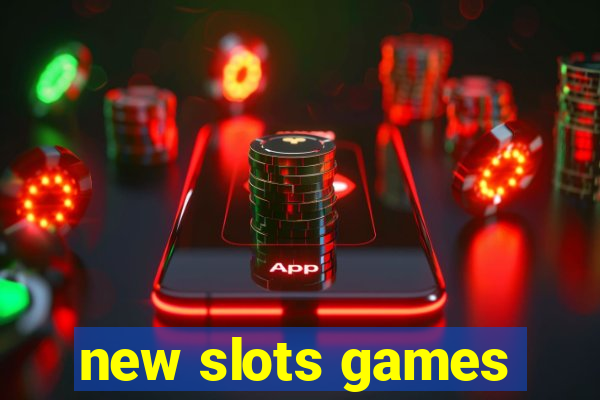 new slots games