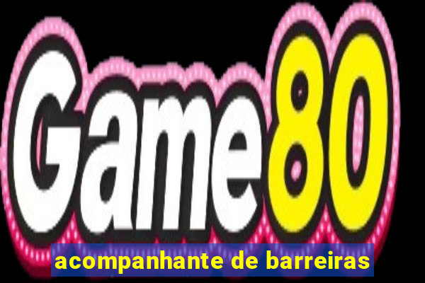 acompanhante de barreiras