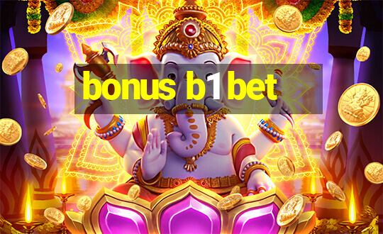 bonus b1 bet