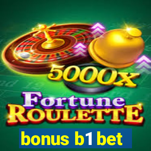 bonus b1 bet