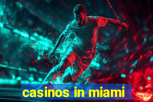 casinos in miami