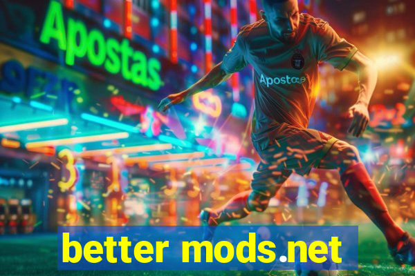 better mods.net