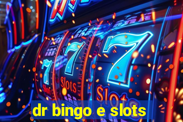 dr bingo e slots