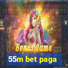 55m bet paga