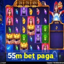 55m bet paga