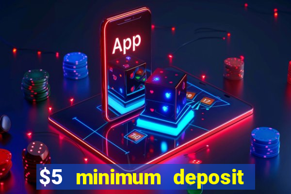 $5 minimum deposit casino australia 2024