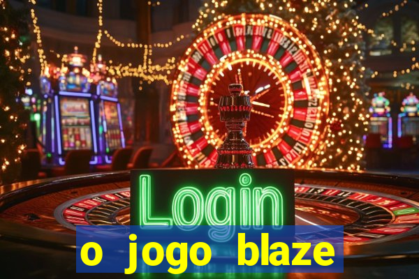 o jogo blaze casino paga mesmo