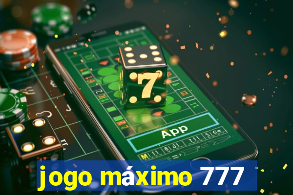 jogo máximo 777