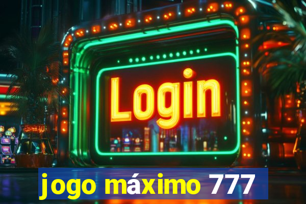 jogo máximo 777