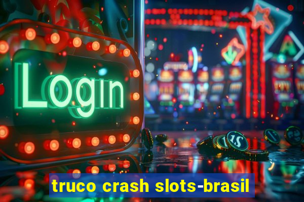 truco crash slots-brasil