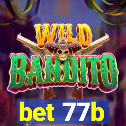 bet 77b