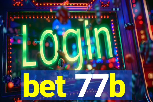 bet 77b