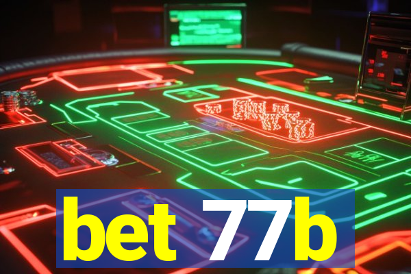 bet 77b