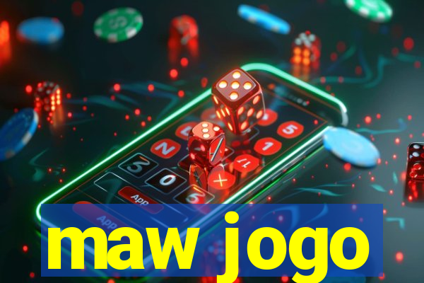 maw jogo