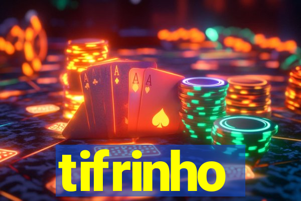 tifrinho