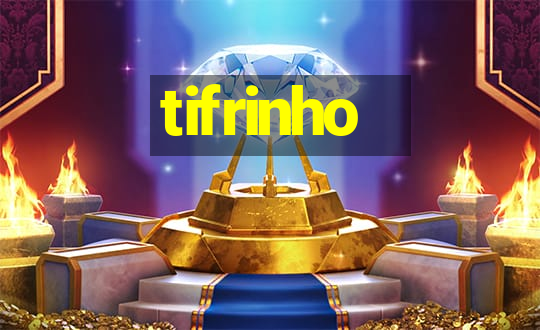 tifrinho