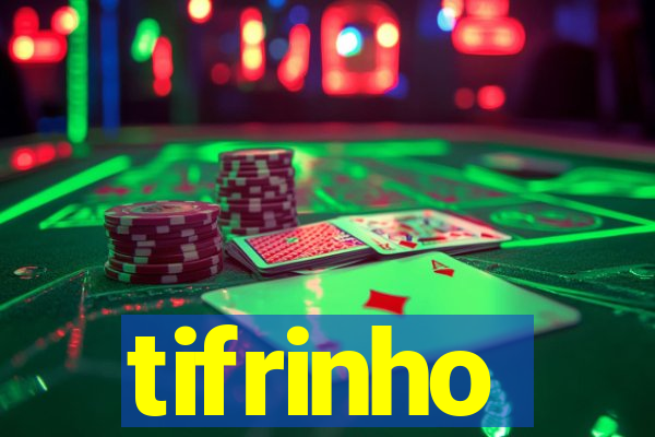 tifrinho