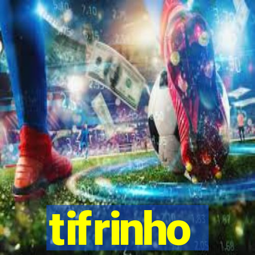 tifrinho