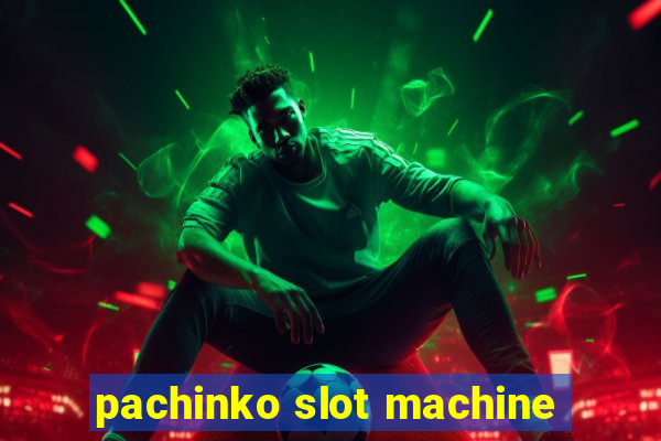 pachinko slot machine