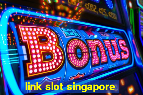 link slot singapore