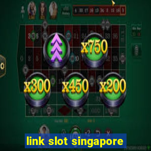 link slot singapore