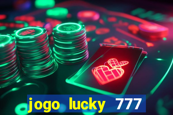 jogo lucky 777 paga mesmo