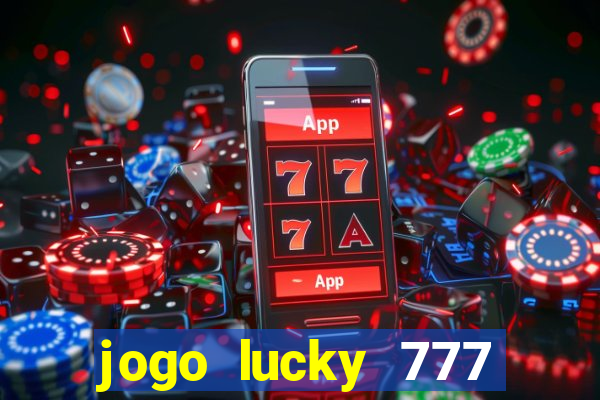 jogo lucky 777 paga mesmo