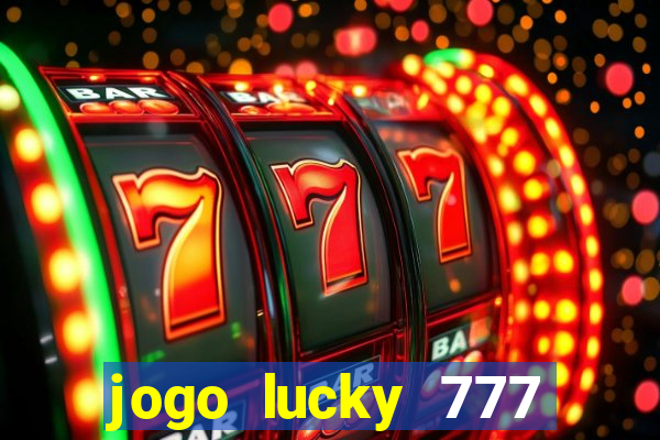 jogo lucky 777 paga mesmo