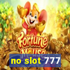 no slot 777