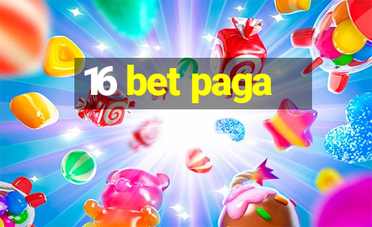 16 bet paga