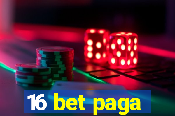 16 bet paga