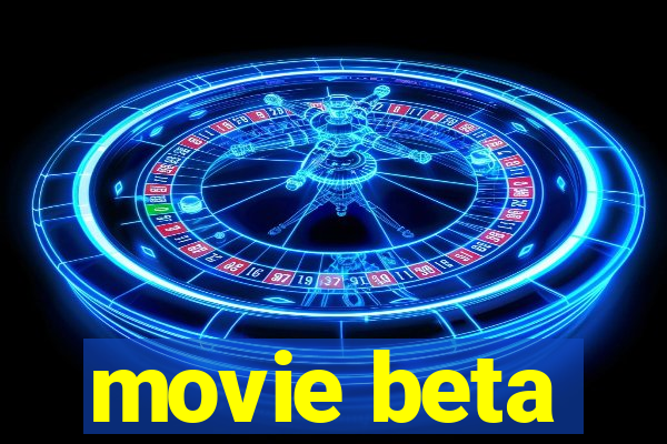 movie beta