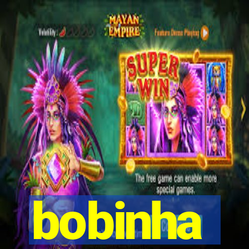 bobinha