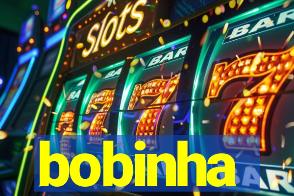 bobinha