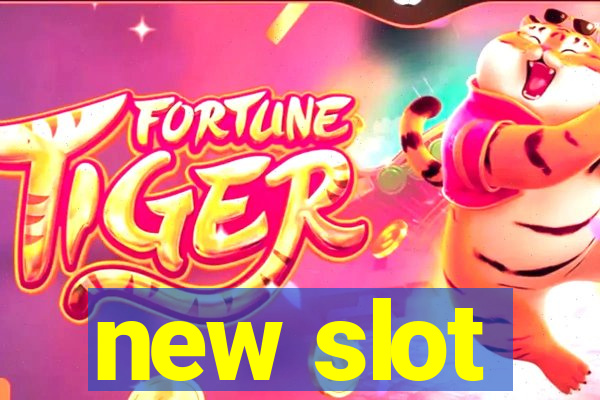 new slot