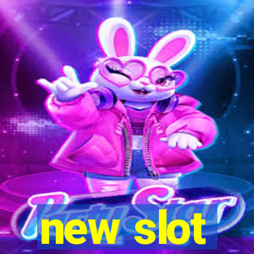 new slot