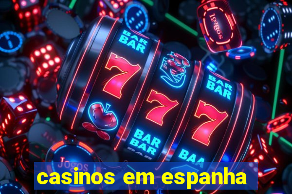 casinos em espanha