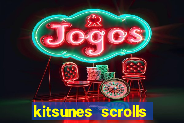 kitsunes scrolls slot free play