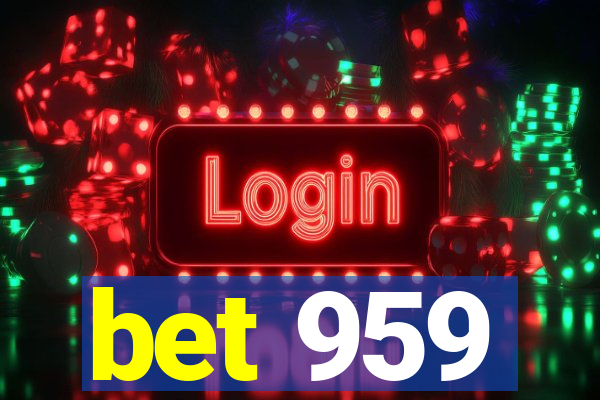 bet 959