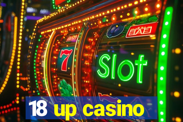 18 up casino